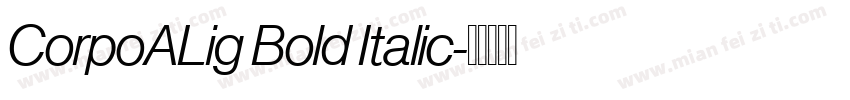 CorpoALig Bold Italic字体转换